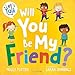Will you be my Friend?