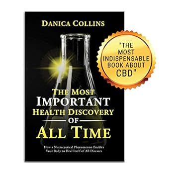 The Most Important Health Discovery of All Time: How a Nutraceutical Phenomenon Enables Your Body to Heal Itself of All Diseases