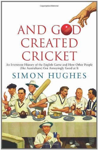And God Created Cricket by Simon Hughes (2009-06-05)