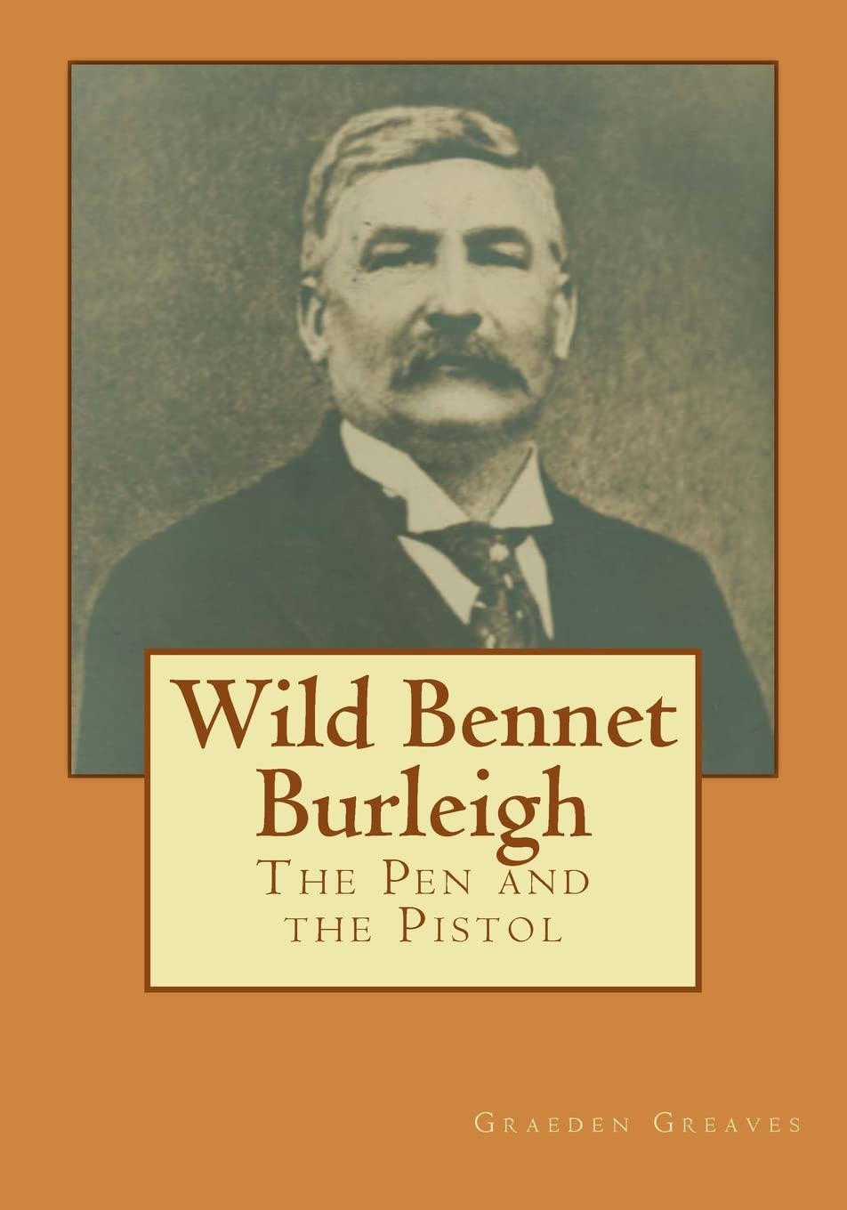 Wild Bennet Burleigh: The Pen and the Pistol