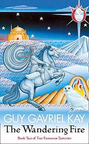 HarperVoyager The Wandering Fire: The Fionavar Tapestry Book Two