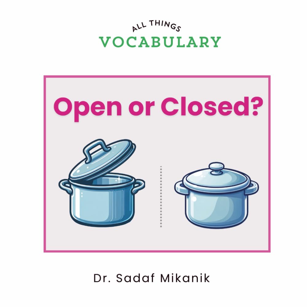 Open or Closed?: Toddler Opposites Book About Open and Closed | Real-Life Concepts with Clear Pictures and Repetition (All Things Vocabulary)