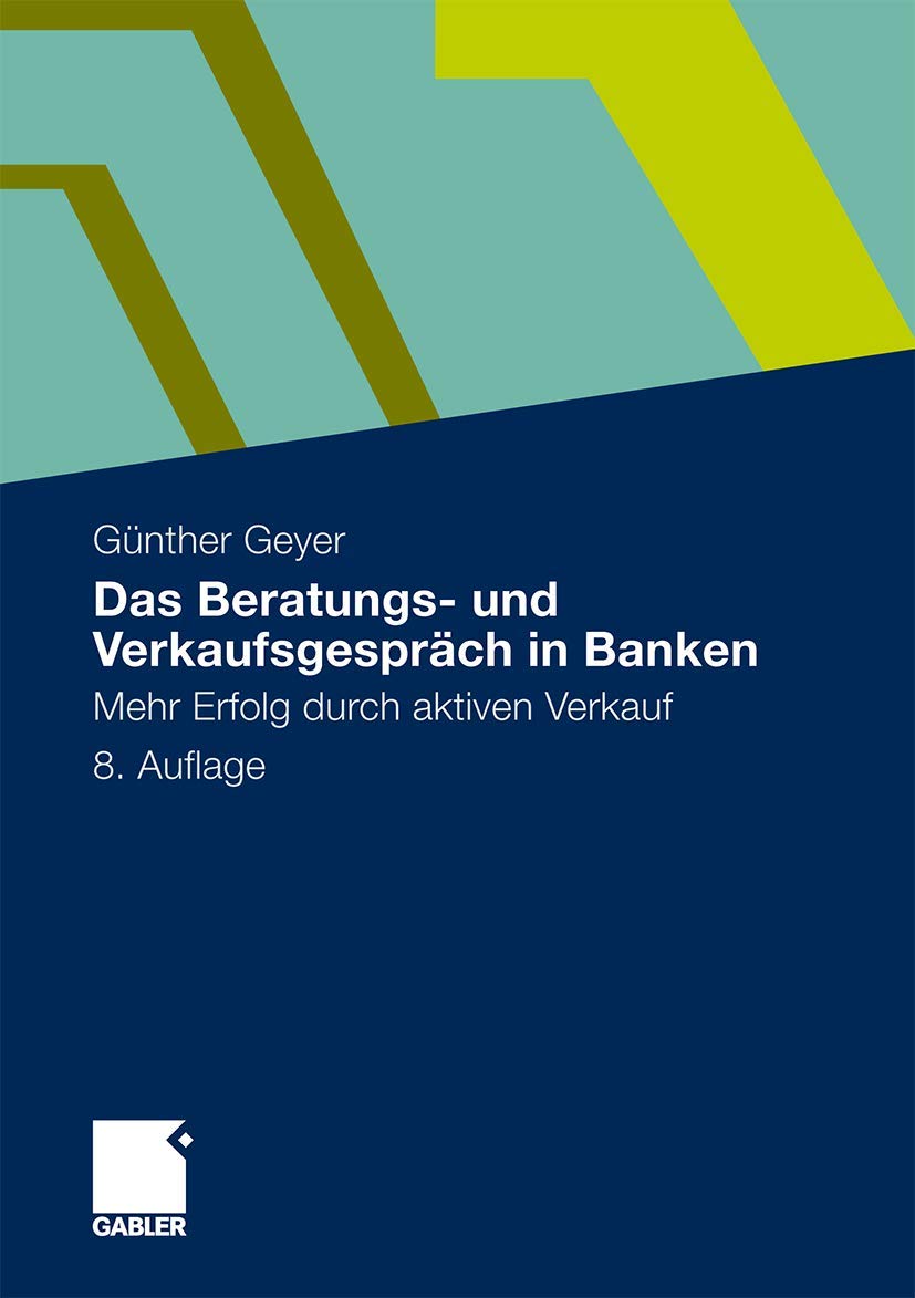Das Beratungs- und Verkaufsgespräch in Banken: Mehr Erfolg durch aktiven Verkauf