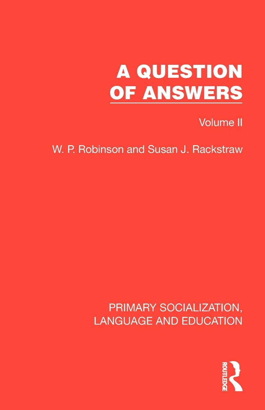 A Question of Answers: Volume II (Primary Socialization, Language and Education)