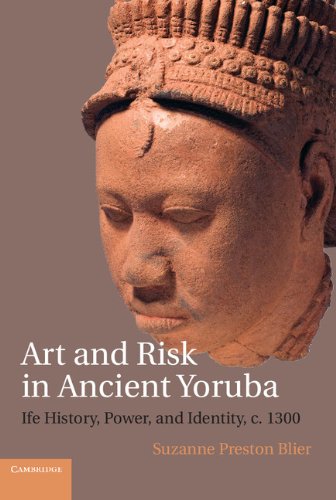 Art and Risk in Ancient Yoruba pour comprendre le pouvoir et l'identité d'Ife