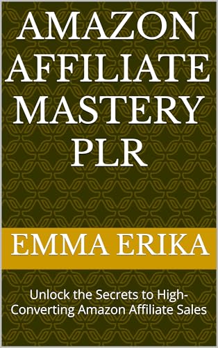 Amazon Affiliate Mastery PLR: Unlock the Secrets to High-Converting Amazon
