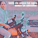 Sento che adesso hai capito