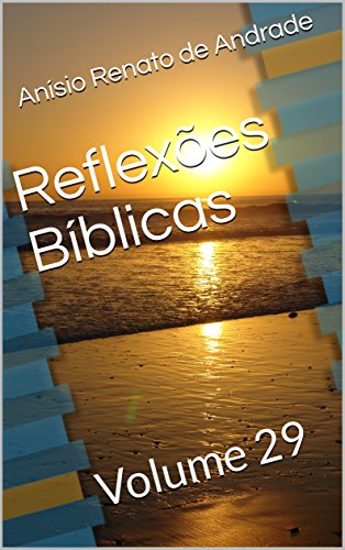 Reflexões Bíblicas: Volume 29 (Portuguese Edition)...