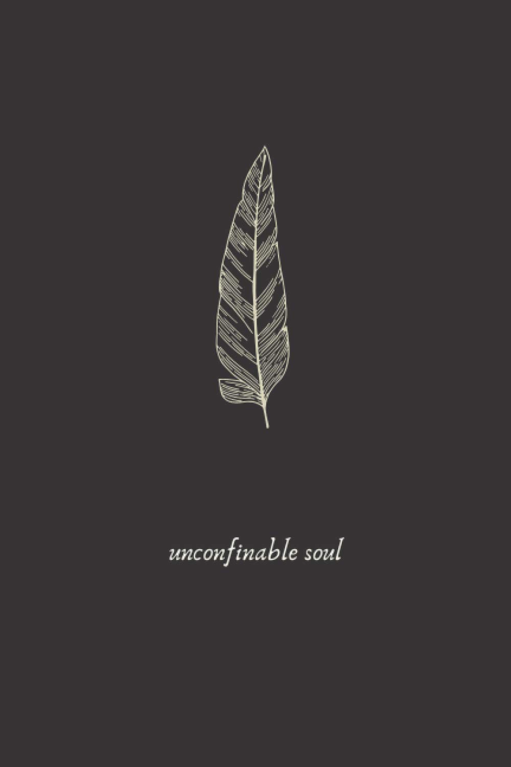 Unconfinable Soul: Feather Notebook Journal Diary
