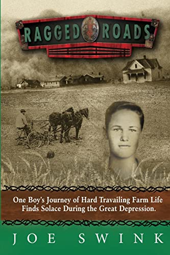 Ragged Roads: One Boy’s Journey of Hard Travailing Farm Life Finds Solace during the Great Depression