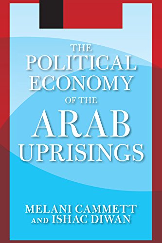 The Political Economy of the Arab Uprisings (Westview Press Spotlight)
