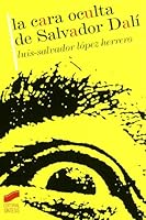 La cara oculta de Salvador Dalí 8497561872 Book Cover