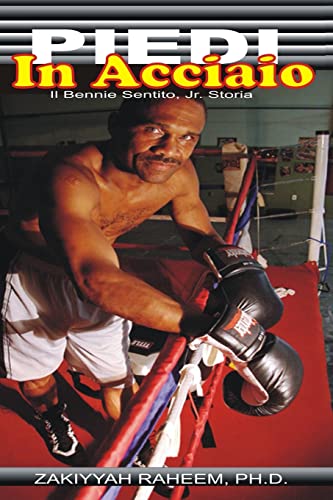 Piedi In Acciaio: Il Bennie Sentito, Jr. Storia (Italian Edition)