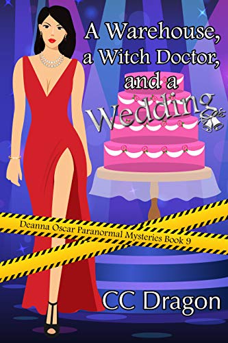 A Warehouse, a Witch Doctor, and a Wedding: Deanna Oscar Paranormal Mysteries 9 (Deanna Oscar Paranormal Mystery)
