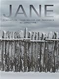 Jane: Starvation, Cannibalism, and Endurance at Jamestown