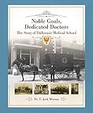 Noble Goals, Dedicated Doctors: The Story of Dalhousie Medical School
