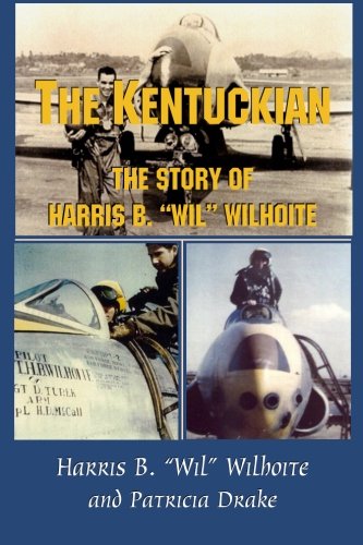 The Kentuckian: The Story of Harris B. "Wil" Wilhoite