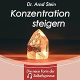  Konzentration steigern - Tiefensuggestion