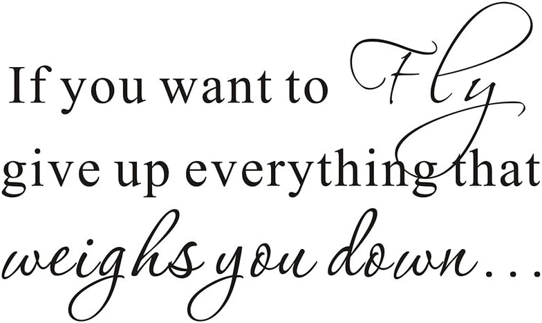 If You Want to Fly, give up Everything That Weighs You Down Home Family Inspirational Mural DIY Vinyl Quote Saying Wall Sticker Decals Transfer Removable Words Lettering (Size2: 38.5" x 22.8")