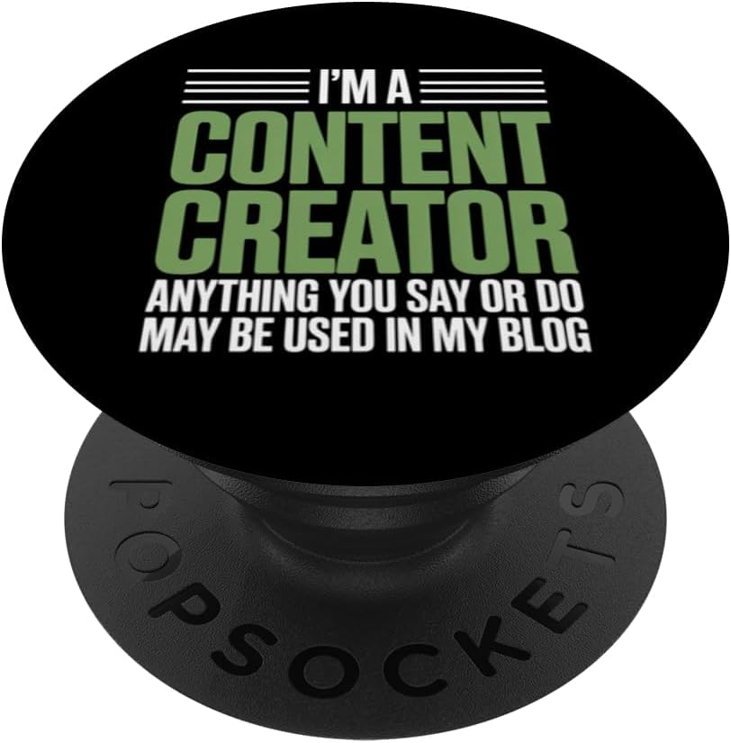 I Am A Content Creator Blogging May Be Used in My Blog PopSockets Adhesive PopGrip