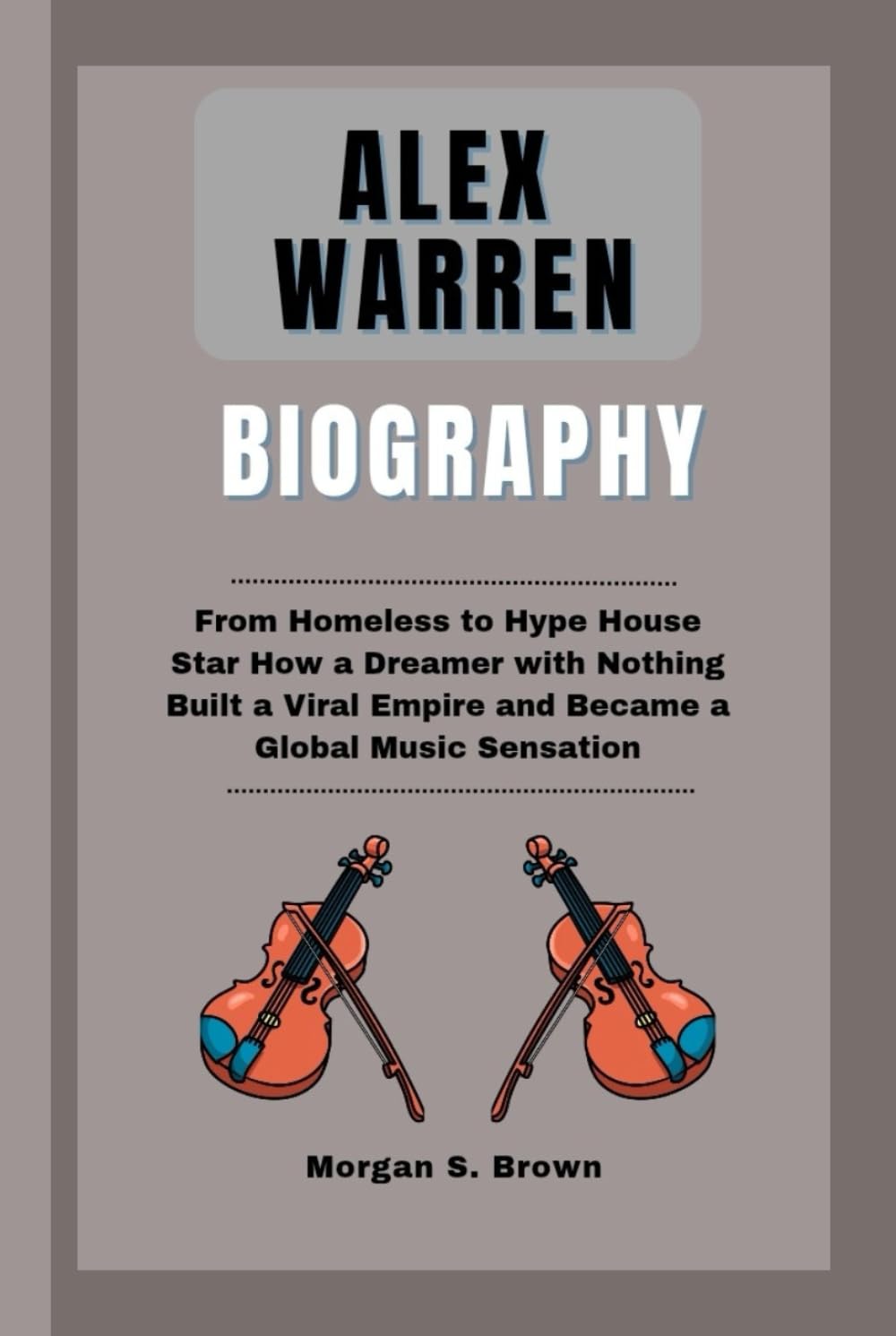 ALEX WARREN BIOGRAPHY: From Homeless to Hype House Star How a Dreamer with Nothing Built a Viral Empire and Became a Global Music Sensation