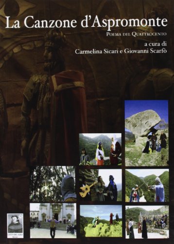 La canzone d'Aspromonte. Poema del Quattrocento. Con DVD La canzone d'Aspromonte. Poema del Quattrocento. Con DVD