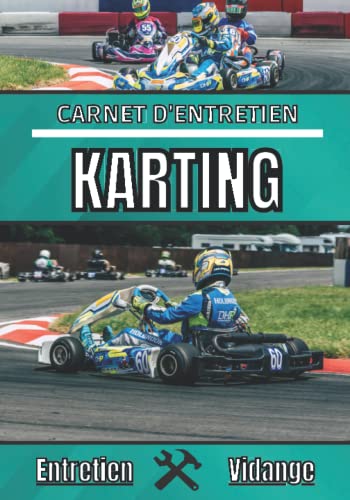 Carnet d'entretien Karting: Journal de bord maintenance | Suivi entretien : vidange, réparation,...