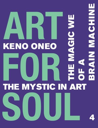 Art for Soul - Work Report 4: Das magische Wir einer Brain Machine (German Edition)
