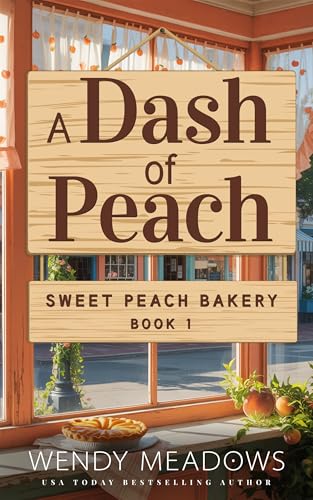 A Dash of Peach (Sweet Peach Bakery Book 1)