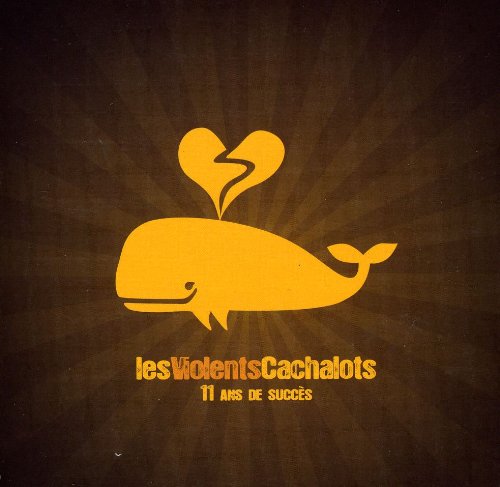 VIOLENTS CACHALOTS - 11 ANS DE SUCCES [Audio CD] VIOLENTS CACHALOTS