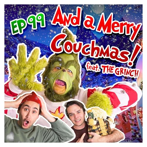 99: And A Merry Couchmas! Feat. The Grinch