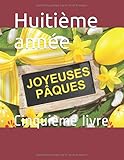 Huitième année: Cinquième livre (8th grade) (French Edition)
