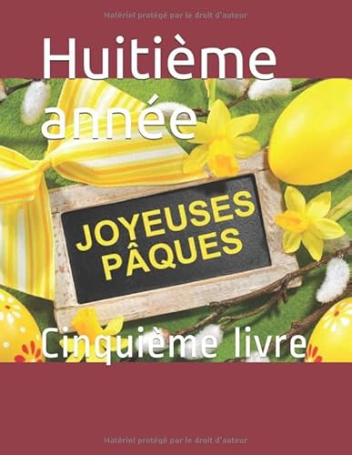 Huitième année: Cinquième livre (8th grade) (French Edition)