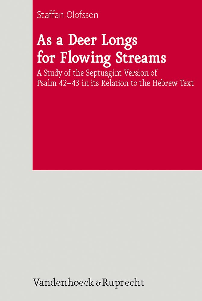Buy As a Deer Longs for Flowing Streams: A Study of the Septuagint Version of Psalm 42-43 in Its Relation to the Hebrew Text: 1 (De Septuaginta Investigationes (DSI), 1) — BookShops.in