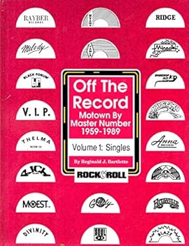 Hardcover Off the Record: Motown by Master Number, 1959-1989 : Singles (Rock & Roll Reference Series) Book