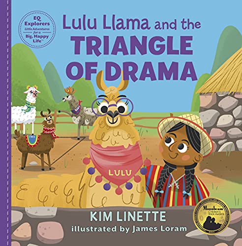 Lulu Llama and the Triangle of Drama: Choose to be Drama Free! (EQ Explorers - Little Adventures for a Big, Happy Life!)