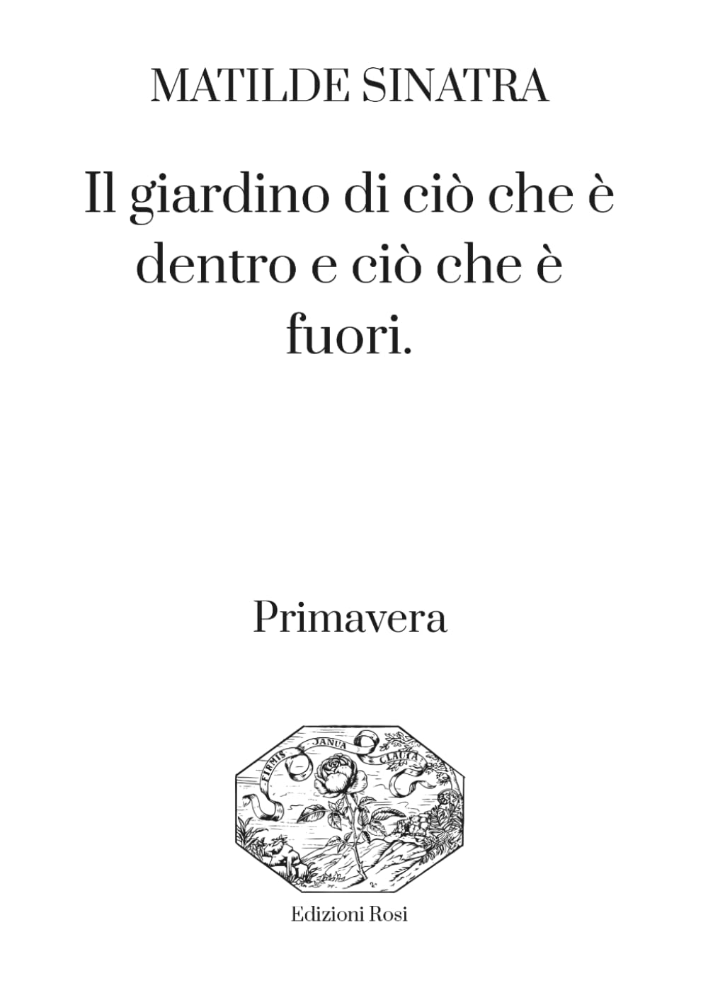 Il giardino di ciò che è dentro e ciò che è fuori: primavera