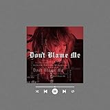  Don\'t Blame Me (speed up) (Remix)