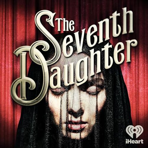 The Seventh Daughter Podcast By iHeartPodcasts cover art