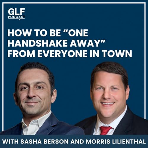 How to Be “One Handshake Away” From Everyone in Town — with Morris Lilienthal