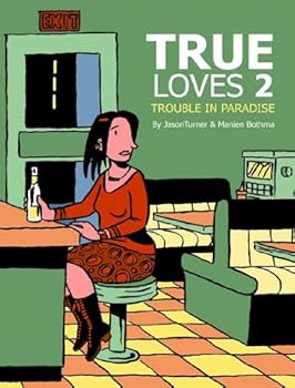 Paperback True Loves Vol. 2: Trouble in Paradise - Softcover Trade Paperback (Volume 2) Book