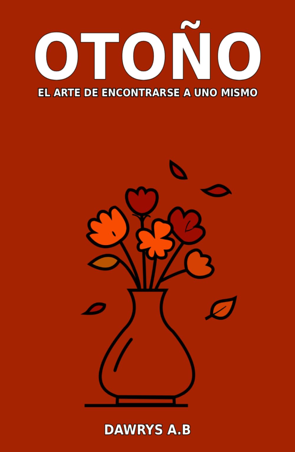 Otoño: El arte de encontrarse a uno mismo (Las Estaciones del alma)