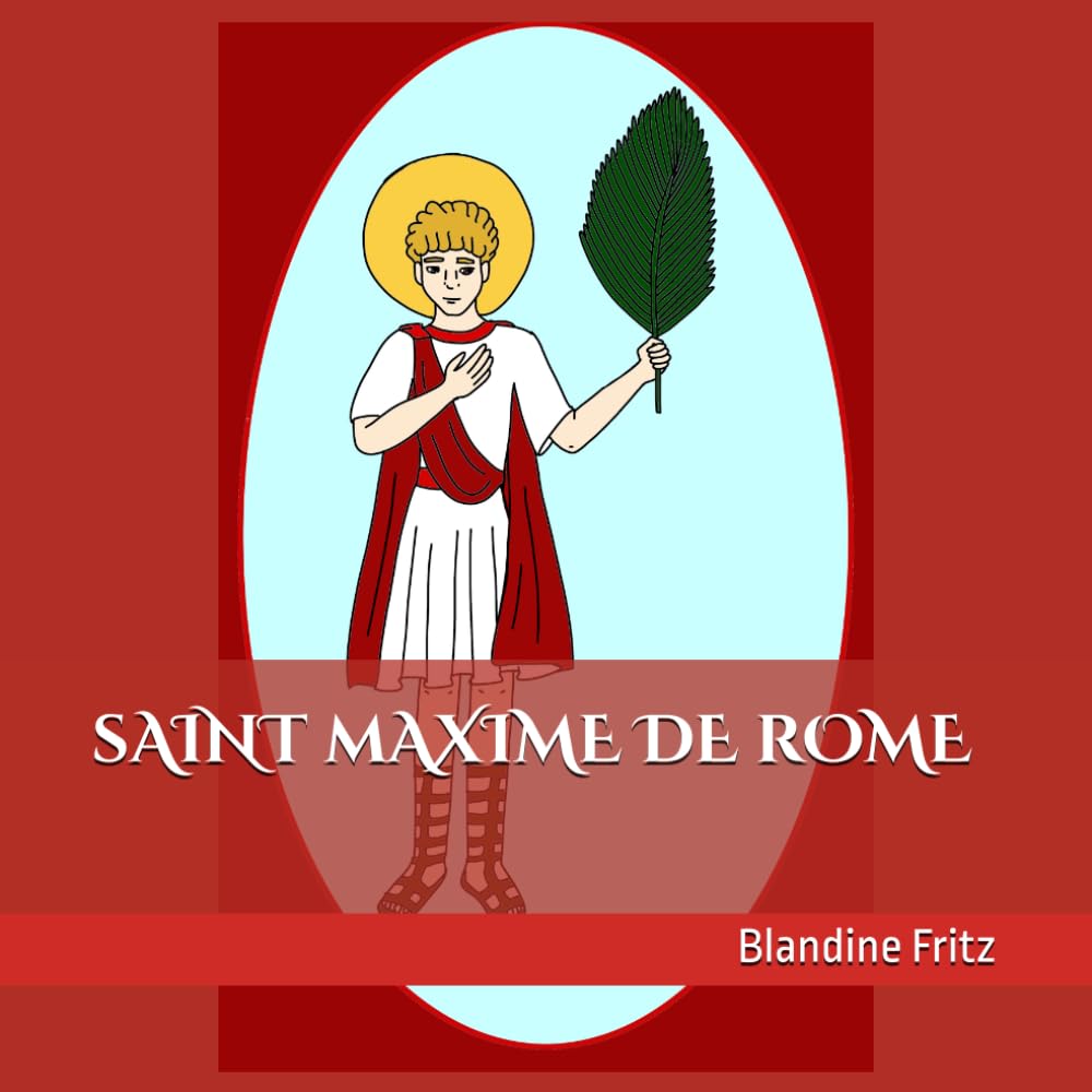 Saint Maxime de Rome (Mes Amis du Ciel)