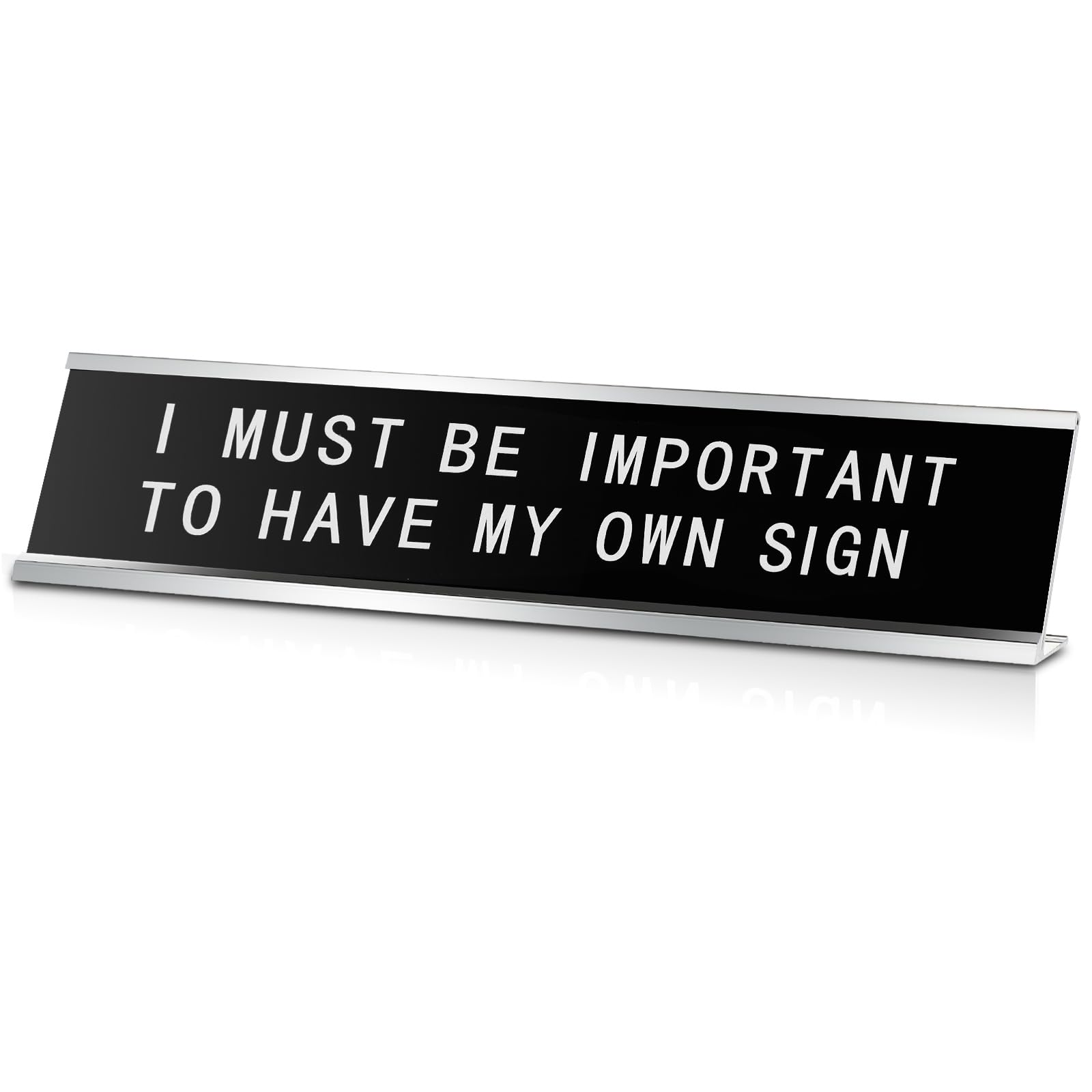 Menkxi Desk Signs, 10x2 in,I Must Be Important — image 1