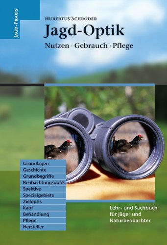 Jagd-Optik: Nutzen - Gebrauch - Pflege Jagd-Optik: Nutzen - Gebrauch - Pflege