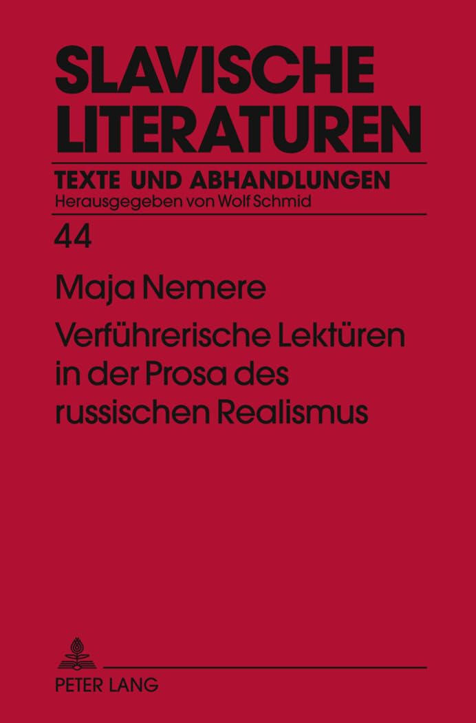 Verfuehrerische Lektueren in der Prosa des russischen Realismus: Dissertationsschrift (Slavische Literaturen: Texte und Abhandlungen, Band 44)