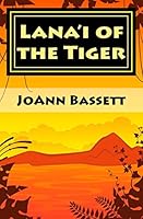 Lana'i of the Tiger 1479283460 Book Cover