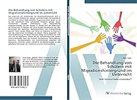 Die Behandlung von Schülern mit Migrationshintergrund im Unterricht 3639723821 Book Cover