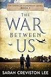 The War Between Us: A WWII Historical Fiction (The American Homefront Series Book 1)