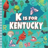 K is For Kentucky: The Bluegrass State Alphabet & Facts Book For Toddlers, Kids, Boys and Girls B0BM56GVKV Book Cover